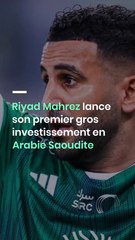 Riyad Mahrez lance son premier gros investissement en Arabie Saoudite