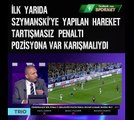 Fenerbahçe - Trabzonspor maçındaki hakem skandalları