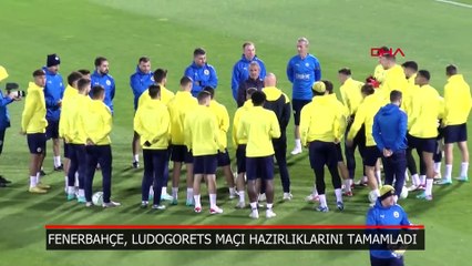 Fenerbahçe, Ludogorets maçına hazır!