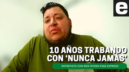 "Llevo 10 años trabajando con 'Nunca Jamás'" | Entrevista con Erik Rivera