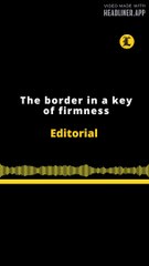 EDITORIAL EN INGLÉS | THE BORDER IN A KEY OF FIRMNESS