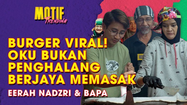 Eerah Burger Viral, OKU Bukan Penghalang Berniaga | Motif Trending