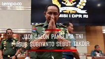 Baru Jabat KSAD Lalu Ditunjuk Jadi Calon Panglima TNI, Agus Subiyanto: Takdir, Hidup Ini Misteri