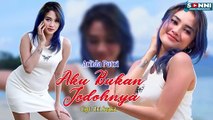 ARLIDA PUTRI - AKU BUKAN JODOHNYA