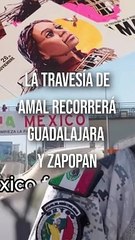 Guadalajara y Zapopan serán testigos de la travesía de Amal  #TuNotiReel