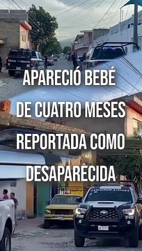 Fue localizada una bebé de cuatro meses que hace días había sido reportada como desaparecida, en el municipio de El Salto #TuNotiReel