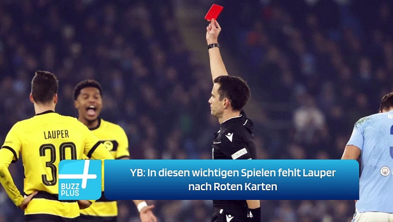 YB: In diesen wichtigen Spielen fehlt Lauper nach Roten Karten