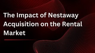 The Impact of Nestaway Acquisition on the Rental Market