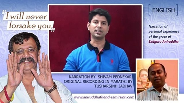 Experience of Tushar Jadhav narrated in English by Shivam Pednekar Job _ Sadguru Aniruddha Bapu