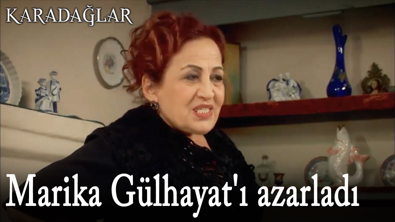 Marika Gülhayat'ı azarladı