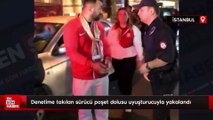 İstanbul'da denetime takılan sürücü poşet dolusu uyuşturucuyla yakalandı