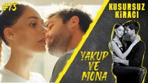 Mona & Yakup (Part 13) - Kusursuz Kiracı