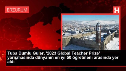 Tuba Dumlu Güler, '2023 Global Teacher Prize' yarışmasında dünyanın en iyi 50 öğretmeni arasında yer aldı