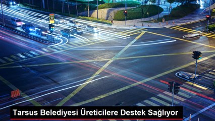 Tarsus Belediyesi Üreticilere Destek Sağlıyor