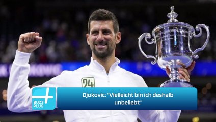 Djokovic: "Vielleicht bin ich deshalb unbeliebt"