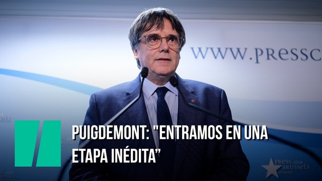 Puigdemont: Entramos en una etapa inédita, una etapa que habrá que explorar y explotar