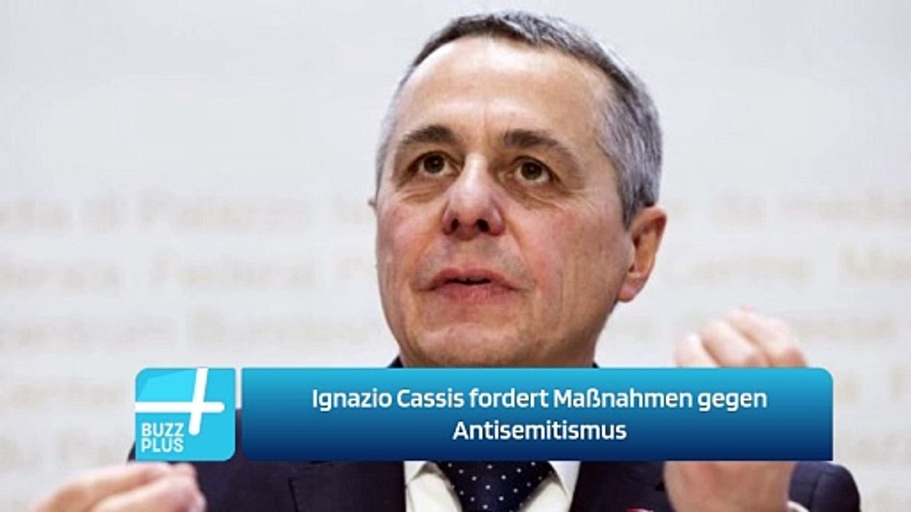 Ignazio Cassis fordert Maßnahmen gegen Antisemitismus