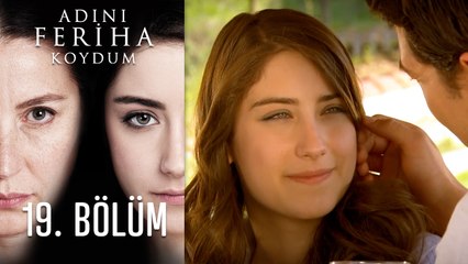Adını Feriha Koydum 19. Bölüm