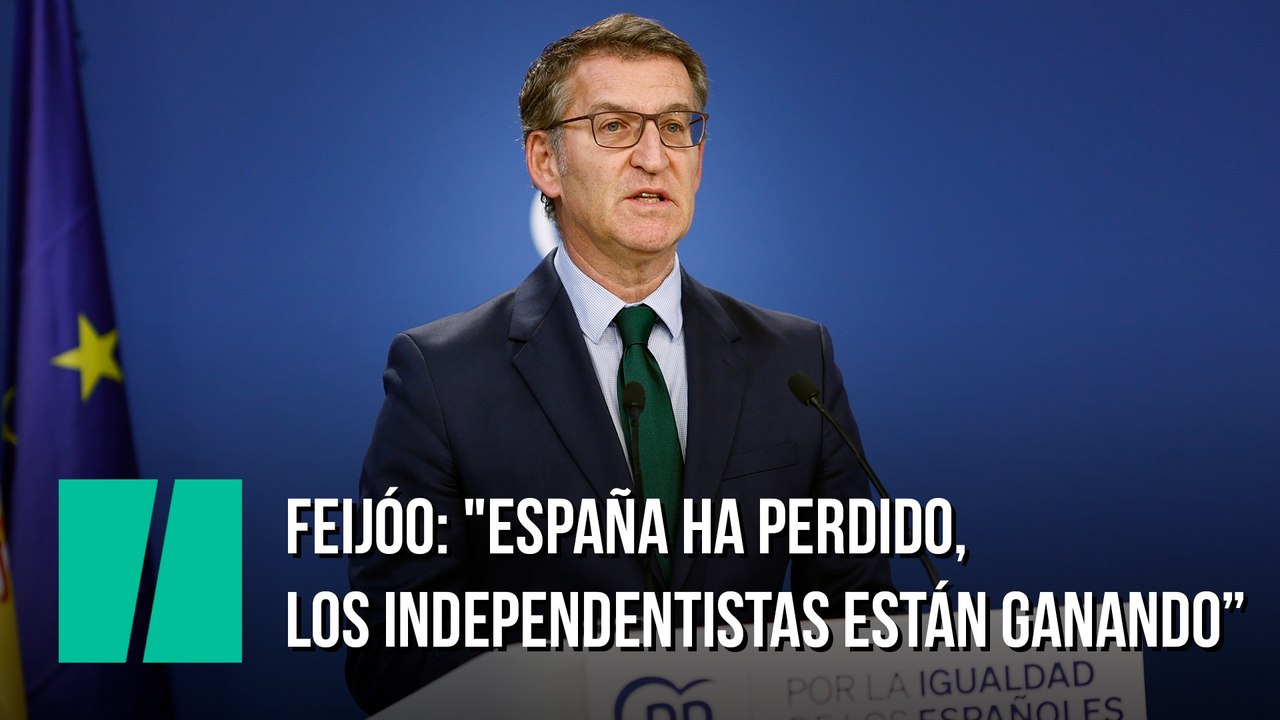 Feijóo: "España ha perdido, los independentistas están ganando y el PSOE ha desaparecido"