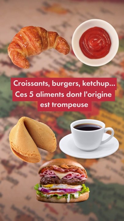 Croissants, burgers, ketchup... Ces aliments dont l'origine est trompeuse