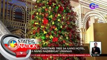Mga giant Christmas tree sa ilang hotel, isa-isa nang nagbibigay liwanag | SONA