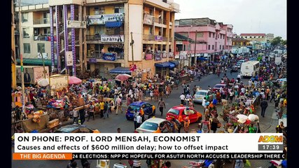 Causes and Effects of $600 Million Delay; How to offset impact - The Big Agenda on Adom TV (9-11-23)