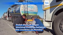 Ukraine truckers stuck as Polish transport companies block border crossings