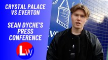 Crystal Palace vs Everton: Press Conference Summary