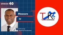 Measure It | Truth & Knowledge | Trey Knowles