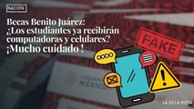 Becas Benito Juárez  ¿Los estudiantes ya recibirán computadoras y celulares? Mucho cuidado