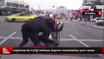 İstanbul Kağıthane'de trafiği tehlikeye düşüren motosikletliye para cezası
