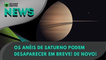 Os anéis de Saturno podem desaparecer em breve! De novo! | Olhar Digital News 1703 | 9 de novembro de 2023