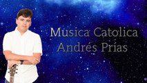 Musica Catolica Andrés Prías
