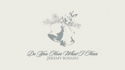 Jeremy Rosado - Do You Hear What I Hear (Audio)