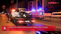 Avcılar'da alkollü sürücü kazaya sebep oldu: 4 yaralı