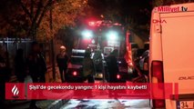 Şişli’de gecekondu yangını: 1 kişi hayatını kaybetti