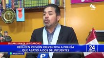 Reducen a 6 meses de prisión preventiva contra policía que abatió a dos delincuentes en SJL