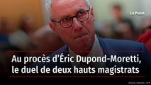 Au procès d’Éric Dupond-Moretti, le duel de deux hauts magistrats