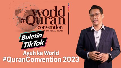 Ayuh kita ke World #QuranConvention 2023!