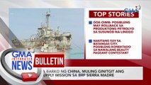 Mga barko ng China, muling ginitgit ang resupply mission sa BRP Sierra Madre | GMA Integrated News Bulletin