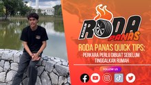 RODA PANAS QUICK TIPS: PERKARA PERLU DIBUAT SEBELUM BALIK KAMPUNG