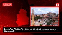 Çorum'da Atatürk'ün ölüm yıl dönümü anma programı düzenlendi