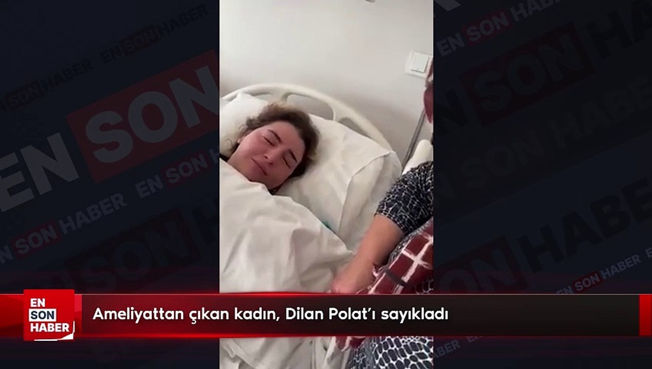 Ameliyattan çıkan kadın sayıklamaya başladı: Dilan Polat cezaevinden çıktı mı?'