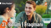 Ateş Kuşları 31. Bölüm Fragmanı | 