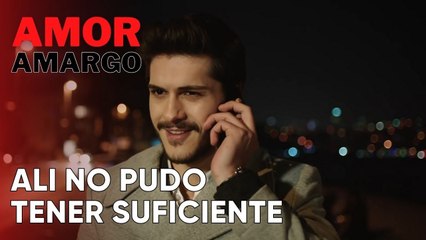 Ali no pudo tener suficiente | Amor Amargo - Capitulo 9