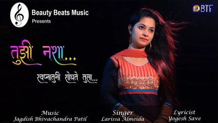 TUJHI NASHA - MARATHI SONG | तुझी नशा | FULL SONG - BTF