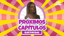 CONFIRA OS PRÓXIMOS CAPÍTULOS DE 'ELAS POR ELAS'