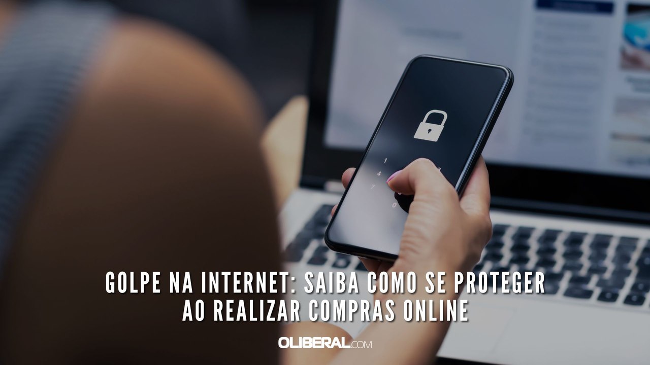 Golpe na internet: saiba como se proteger ao re...