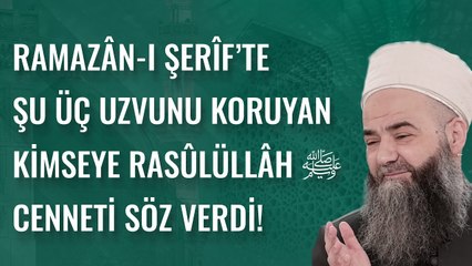 Ramazân-ı Şerîf’te Şu Üç Uzvunu Koruyan Kimseye Rasûlüllâh ﷺ Cenneti Söz Verdi!