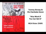 Nice Work If You Can Get It - Tommy Dorsey & Clambake Seven (1937)
